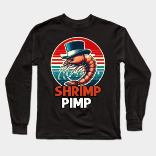 Shrimp Pimp, For Shrimp Lover Long Sleeve T-Shirt